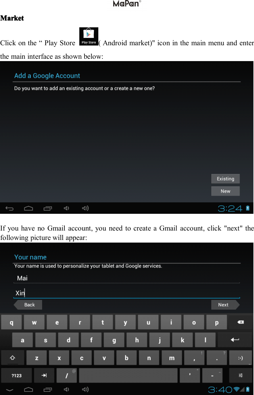 MarketMarketMarketMarketClick on the &ldquo; Play Store ( Android market ) " icon in the main menu and enterthe main interface as show n below:If you have no Gmail account, you need to create a Gmail account, click " next " thefollowing picture will appear: