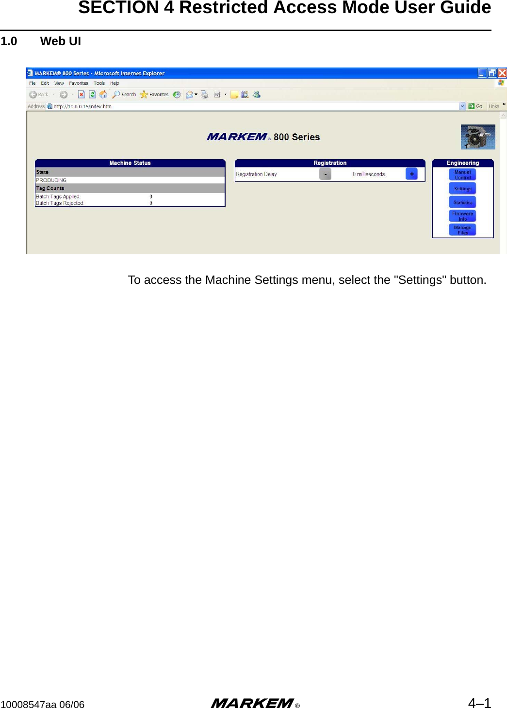 SECTION 4 Restricted Access Mode User Guide10008547aa 06/06 m®4–11.0  Web UITo access the Machine Settings menu, select the &quot;Settings&quot; button.