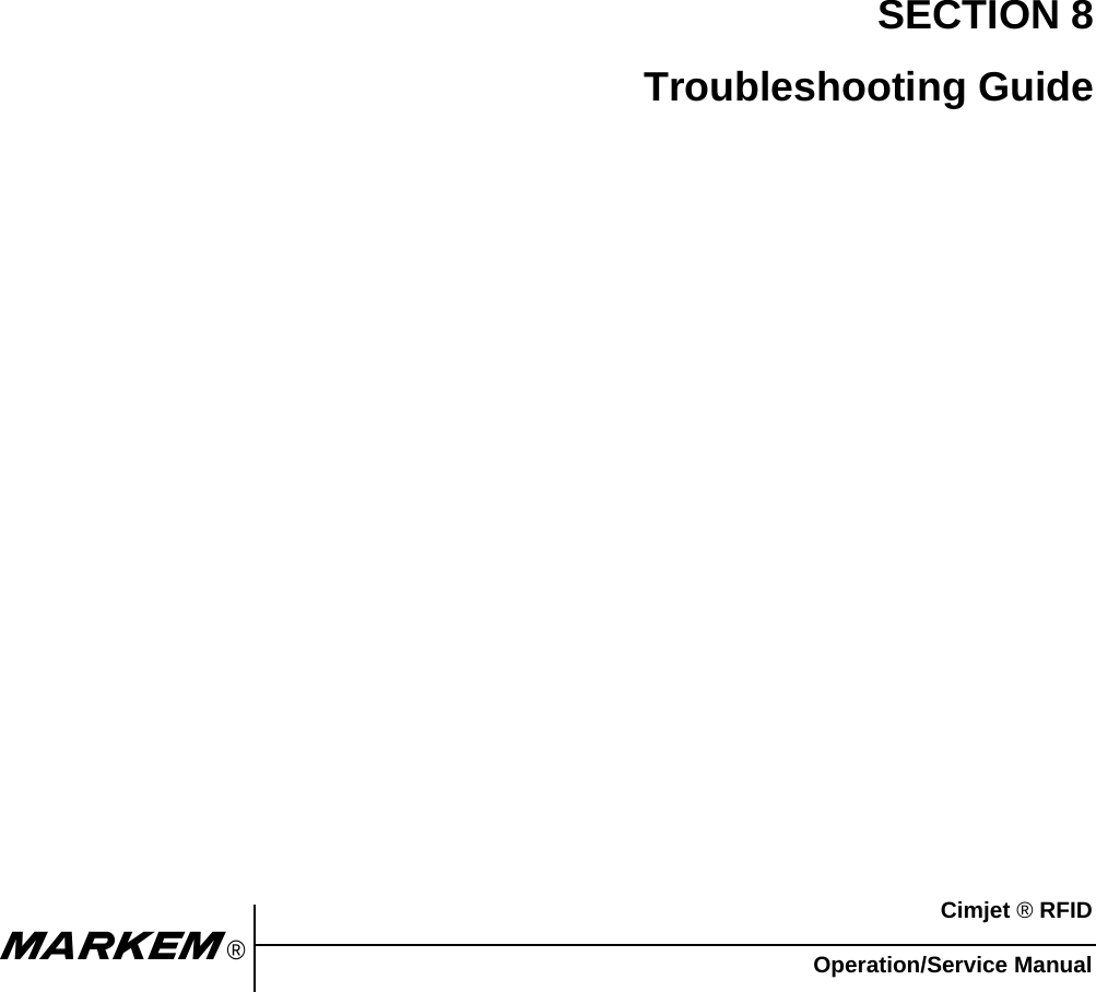 Cimjet ® RFIDOperation/Service Manualm®SECTION 8Troubleshooting Guide