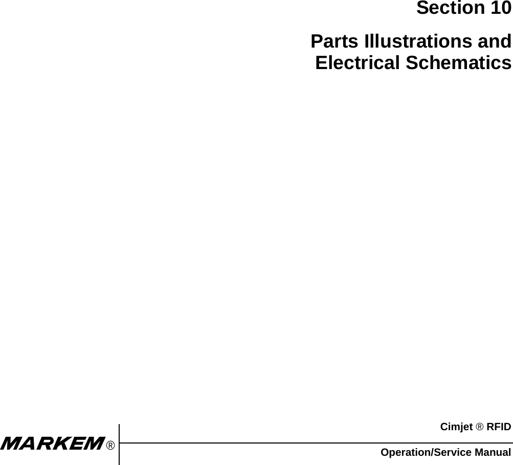 Cimjet ® RFIDOperation/Service Manualm®Section 10Parts Illustrations andElectrical Schematics