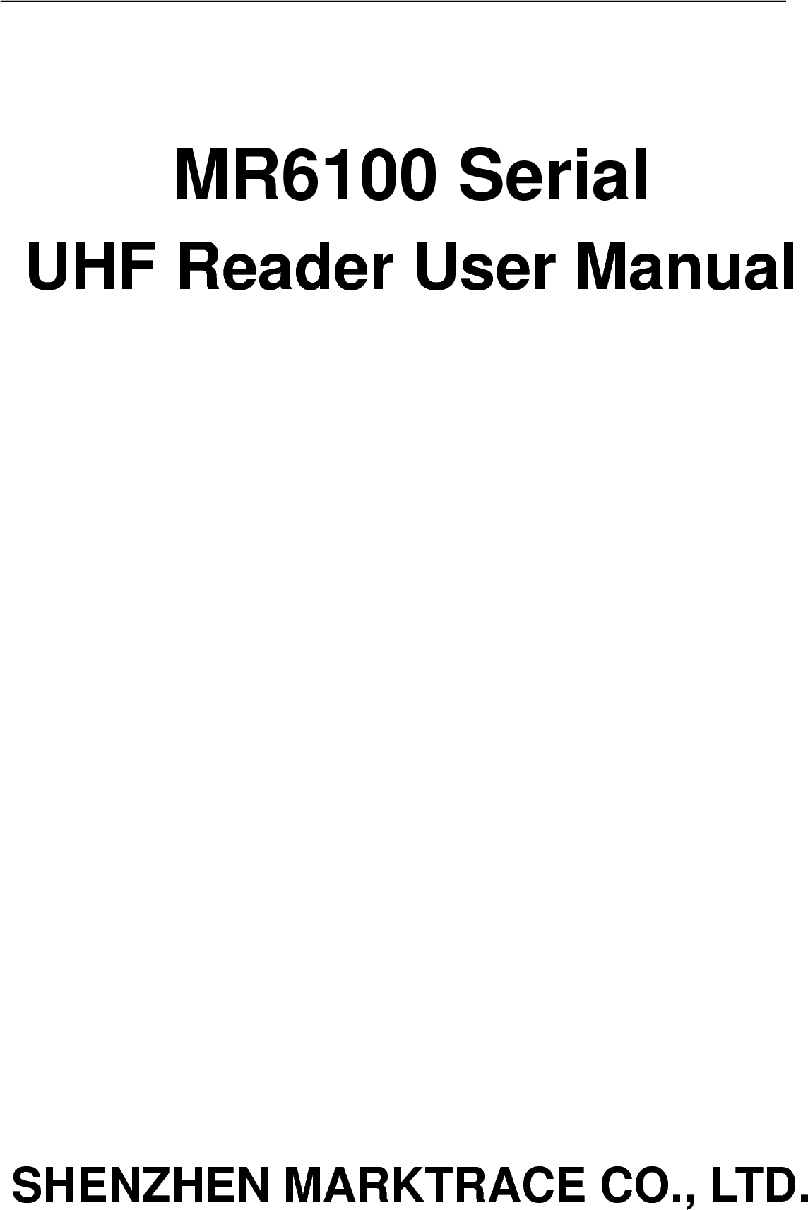     MR6100 Serial UHF Reader User Manual          SHENZHEN MARKTRACE CO., LTD.     