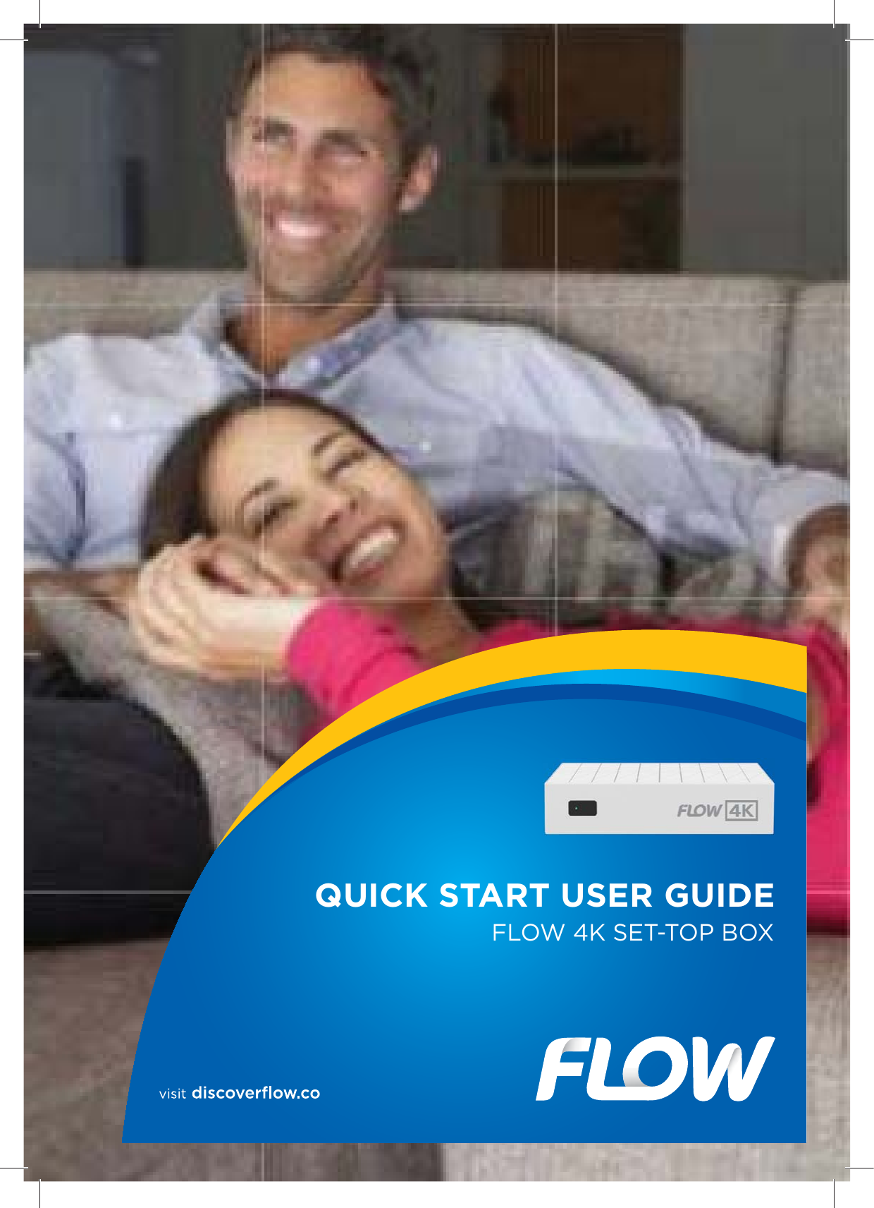 QUICK START USER GUIDEFLOW 4K SET-TOP BOX