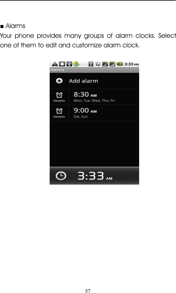 57■AlarmsYour phone provides many groups of alarm clocks. Selectone of them to edit and customize alarm clock.