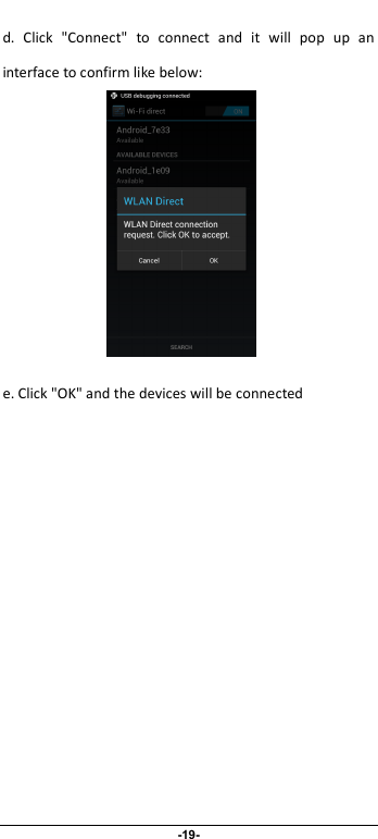                              -19-  d.  Click  &quot;Connect&quot;  to  connect  and  it  will  pop  up  an interface to confirm like below:                   e. Click &quot;OK&quot; and the devices will be connected  