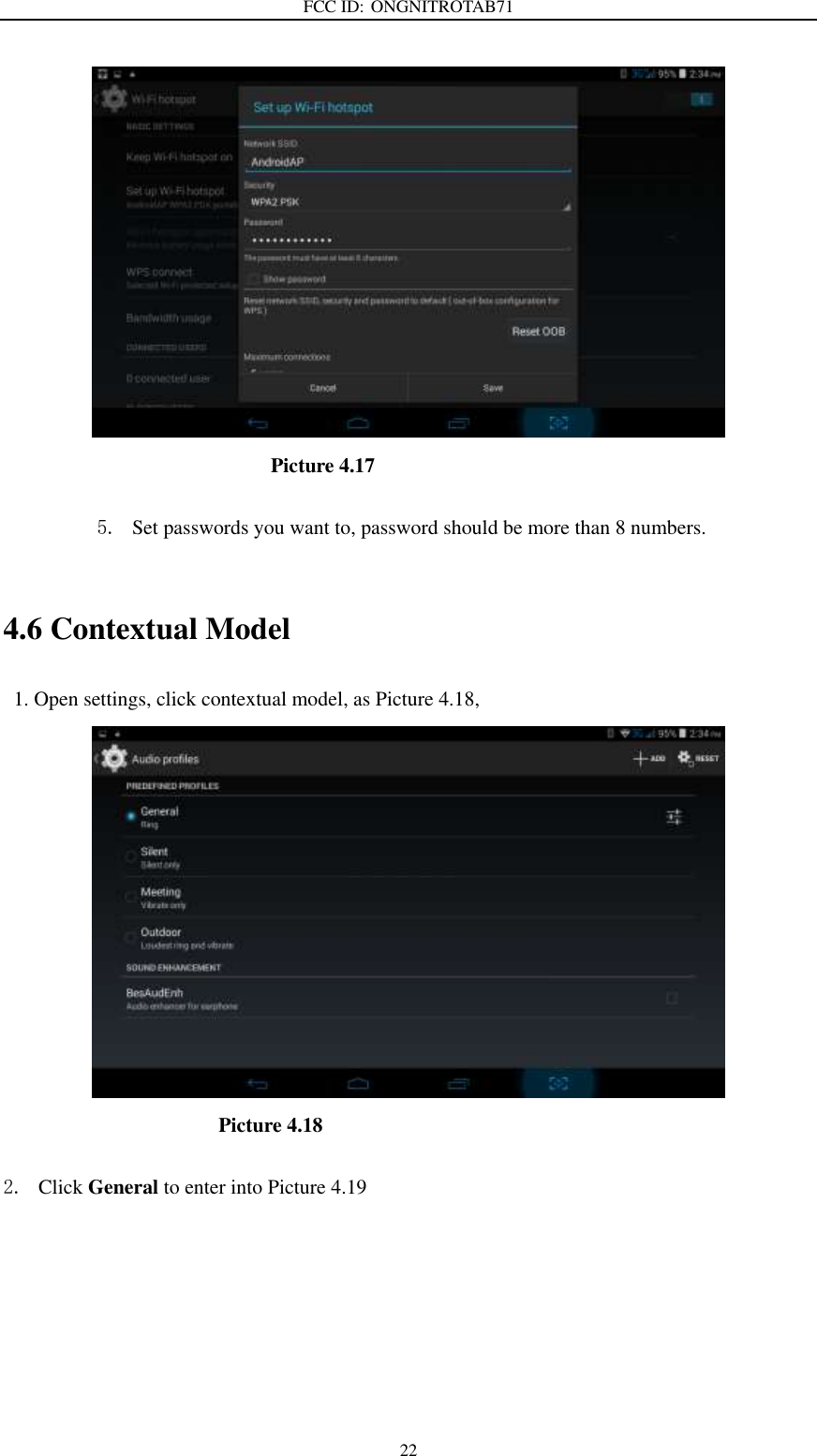 FCC ID: ONGNITROTAB71   22                                   Picture 4.17  5. Set passwords you want to, password should be more than 8 numbers.  4.6 Contextual Model   1. Open settings, click contextual model, as Picture 4.18,                                              Picture 4.18  2. Click General to enter into Picture 4.19 