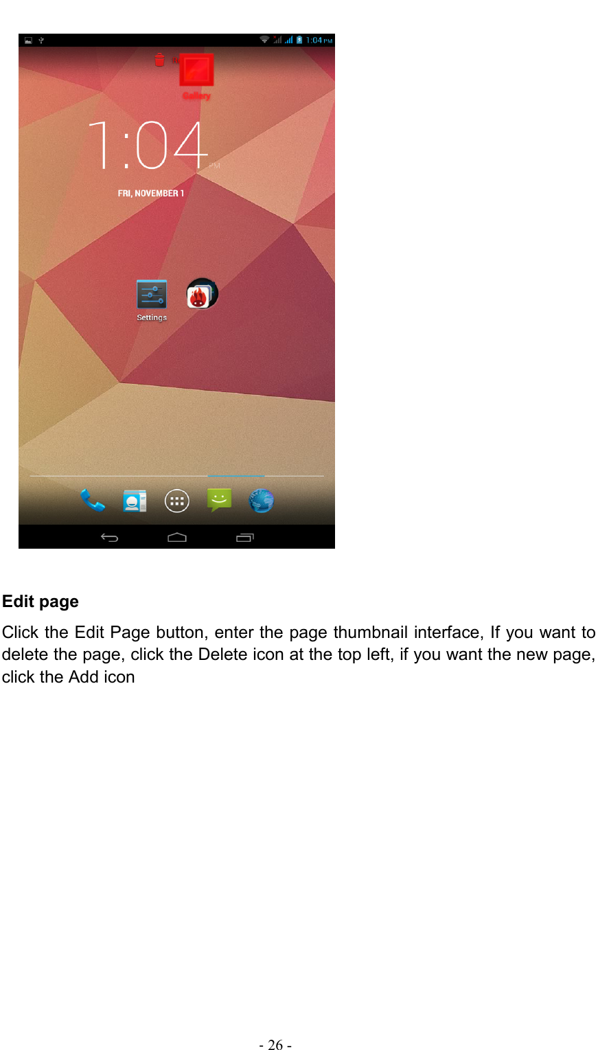                                                                                - 26 -       Edit page Click the Edit Page button, enter the page thumbnail interface, If you want to delete the page, click the Delete icon at the top left, if you want the new page, click the Add icon 