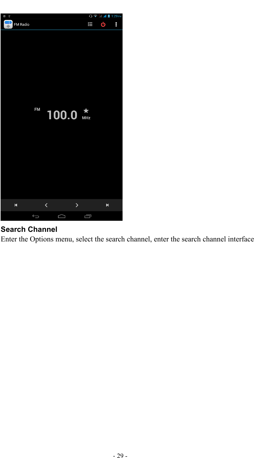                                                                                - 29 -        Search Channel Enter the Options menu, select the search channel, enter the search channel interface  