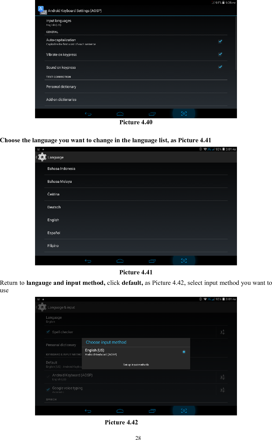   28 Picture 4.40  Choose the language you want to change in the language list, as Picture 4.41  Picture 4.41 Return to langauge and input method, click default, as Picture 4.42, select input method you want to use                                  Picture 4.42 