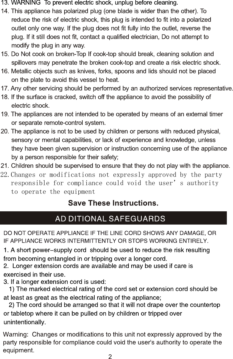 22.Changes or modifications not expressly approved by the party    responsible for compliance could void the user’s authority    to operate the equipment