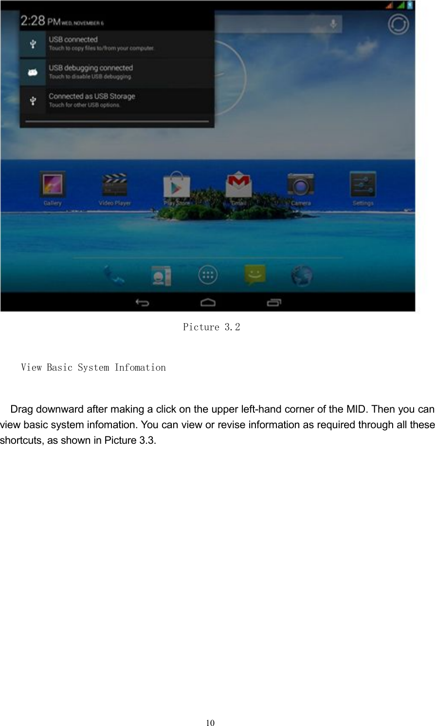 Picture 3.2View Basic System InfomationDrag downward after making a click on the upper left-hand corner of the MID. Then you canview basic system infomation. You can view or revise information as required through all theseshortcuts, as shown in Picture 3.3.10