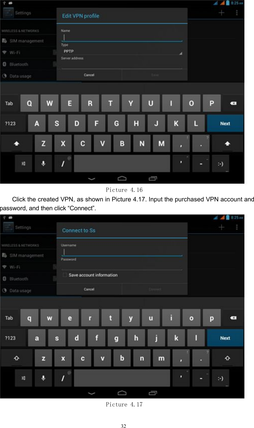 Picture 4.16Click the created VPN, as shown in Picture 4.17. Input the purchased VPN account andpassword, and then click &ldquo;Connect&rdquo;.Picture 4.1732