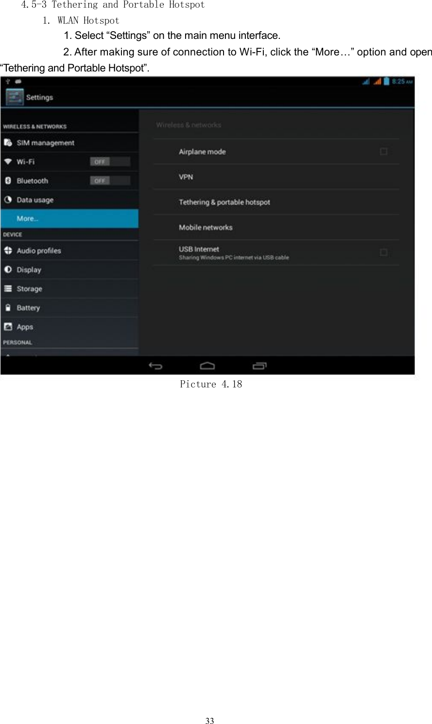 4.5-3 Tethering and Portable Hotspot1. WLAN Hotspot1. Select &ldquo;Settings&rdquo; on the main menu interface.2. After making sure of connection to Wi-Fi, click the &ldquo;More&hellip;&rdquo; option andopen&ldquo;Tethering and Portable Hotspot&rdquo;.Picture 4.1833