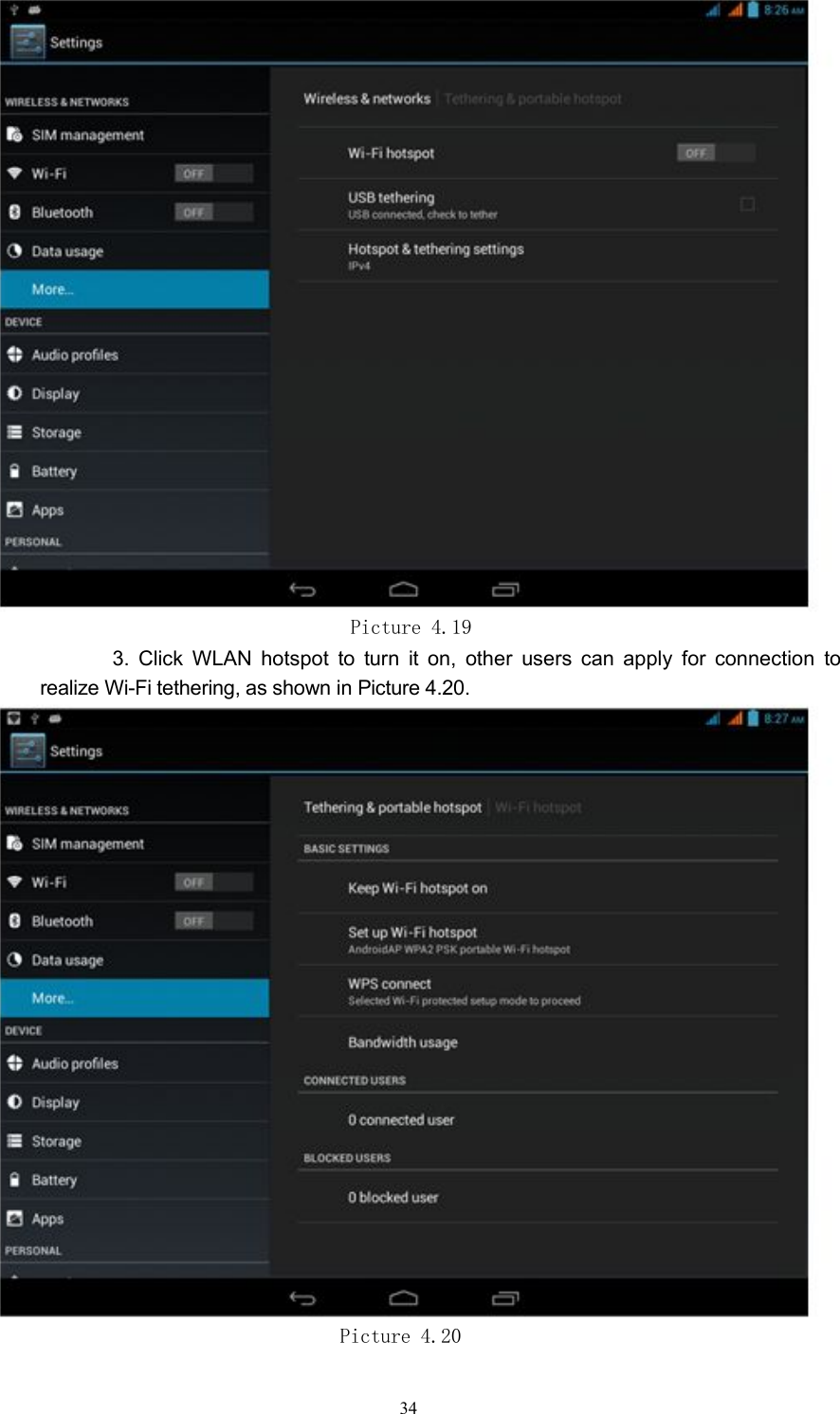 Picture 4.193. Click WLAN hotspot to turn it on, other users can apply for connection torealize Wi-Fi tethering, as shown in Picture 4.20.Picture 4.2034
