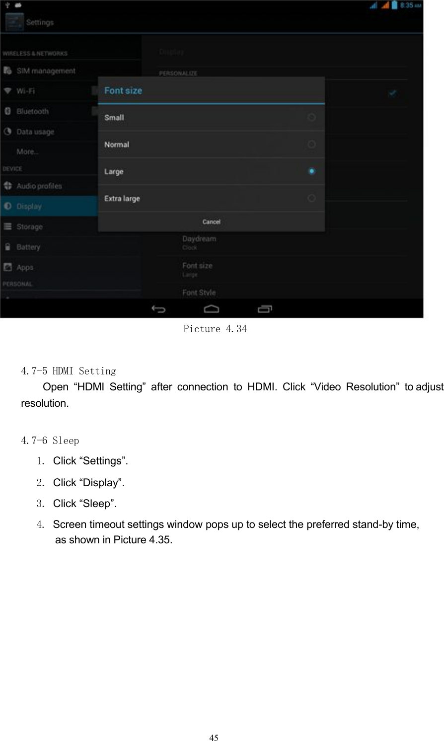 Picture 4.344.7-5 HDMI SettingOpen &ldquo;HDMI Setting&rdquo; after connection to HDMI. Click &ldquo;Video Resolution&rdquo; to adjustresolution.4.7-6 Sleep1. Click &ldquo;Settings&rdquo;.2. Click &ldquo;Display&rdquo;.3. Click &ldquo;Sleep&rdquo;.4. Screen timeout settings window pops up to select the preferred stand-by time,as shown in Picture 4.35.45
