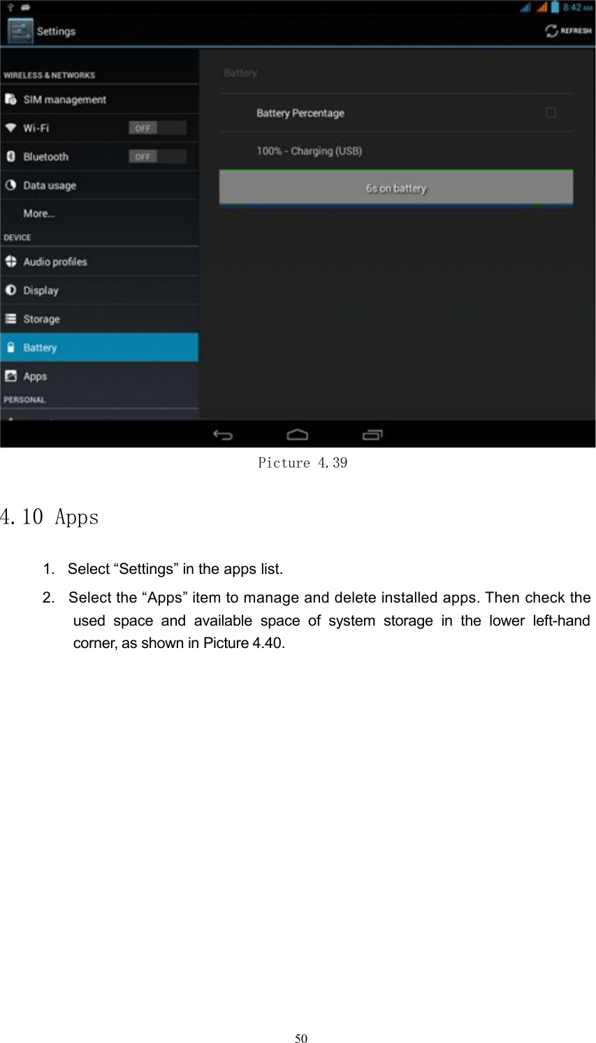 Picture 4.394.10 Apps1. Select &ldquo;Settings&rdquo; in the apps list.2. Select the &ldquo;Apps&rdquo; item to manage and delete installed apps. Then check theused space and available space of system storage in the lower left-handcorner, as shown in Picture 4.40.50