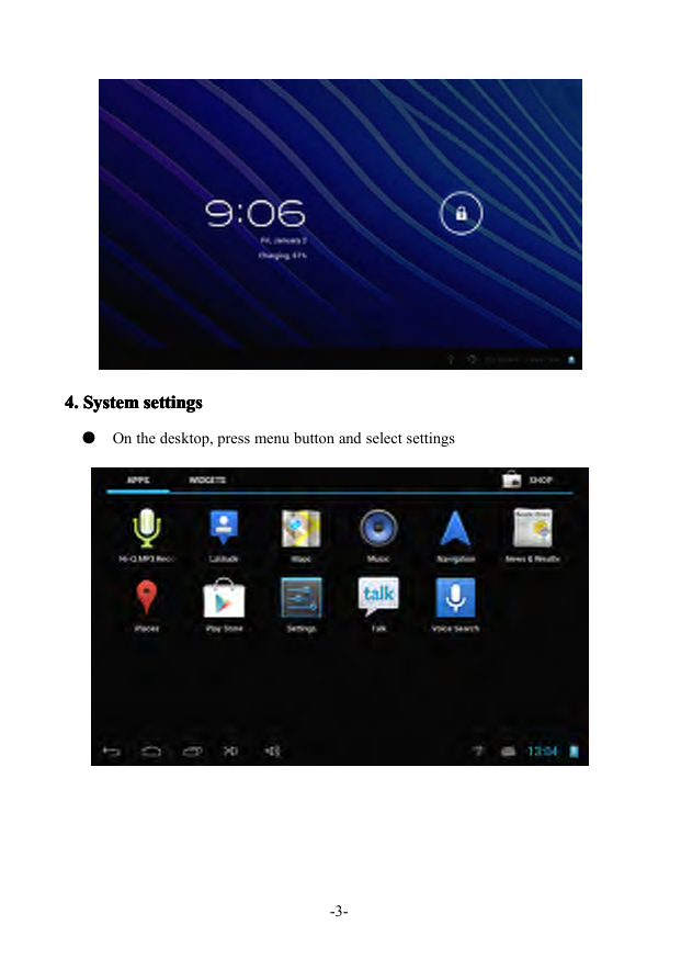 -3-4.4.4.4.SystemS ystemSystemSystemsettingss ettingssettingssettings●Onthedesktop,pressmenubuttonandselectsettings