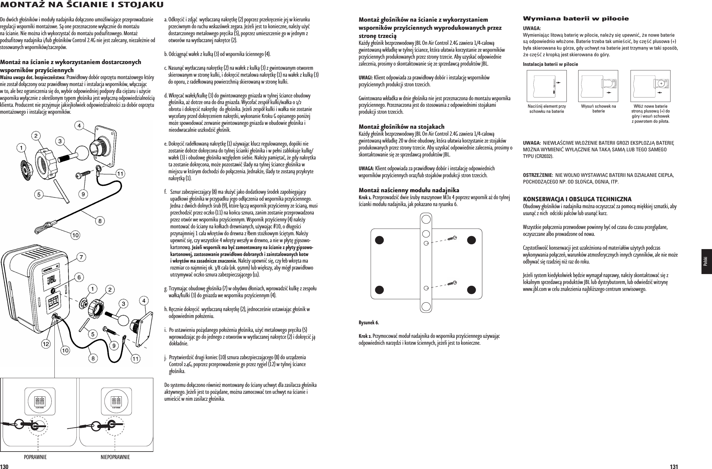 130-/.4!Øß.!ßÇ#)!.)%ß)ß34/*!+5$OàDWgCHàG®OÉNIKgWàIàMODU®YàNADAJNIKAàDO®CZONOàUMOÛLIWIAJCEàPRZEPROWADZANIEàREGULACJIàWSPORNIKIàMONTAÛOWEà3àONEàPRZEZNACZONEàWY®CZNIEàDOàMONTAÛUàNAàÉCIANIEà.IEàMOÛNAàICHàWYKORZYSTAàDOàMONTAÛUàPODSUFITOWEGOà-ONTAÛàPODSUFITOWYàNADAJNIKAàILUBàG®OÉNIKgWà#ONTROLà&apos;àNIEàJESTàZALECANYàNIEZALEÛNIEàODàSTOSOWANYCHàWSPORNIKgWZACZEPgW-ONTAÚßNAßÈCIANIEßZßWYKORZYSTANIEMßDOSTARCZONYCHßWSPORNIKgWßPRZYÈCIENNYCH7AÚNAßUWAGAßDOTßBEZPIECZE¸STWAà0RAWID®OWYàDOBgRàOSPRZ§TUàMONTAÛOWEGOàKTgRYàNIEàZOSTA®àDO®CZONYàORAZàPRAWID®OWYàMONTAÛàIàINSTALACJAàWSPORNIKgWàW®CZAJCàWàTOàALEàBEZàOGRANICZENIAàSI§àDOàWYBgRàODPOWIEDNIEJàPODPORYàDLAàCI§ÛARUàIàUÛYCIEàWSPORNIKAàWY®CZNIEàZàOKREÉLONYMàTYPEMàG®OÉNIKAàJESTàWY®CZNàODPOWIEDZIALNOÉCIàKLIENTAà0RODUCENTàNIEàPRZYJMUJEàJAKIEJKOLWIEKàODPOWIEDZIALNOÉCIàZAàDOBgRàOSPRZ§TUàMONTAÛOWEGOàIàINSTALACJ§àWSPORNIKgWAààà/DKR§CIàIàZDJààWYT®ACZANàNAKR§TK§ààPOPRZEZàPRZEKR§CENIEàJEJàWàKIERUNKUàPRZECIWNYMàDOàRUCHUàWSKAZgWEKàZEGARAà*EÛELIàJESTàTOàKONIECZNEàNALEÛYàUÛYàDOSTARCZONEGOàMETALOWEGOàPR§CIKAààPOPRZEZàUMIESZCZENIEàGOàWàJEDNYMàZàOTWORgWàNAàWYT®ACZANEJàNAKR§TCEàBàà/DCIGNàWA®EKàZàKULKààODàWSPORNIKAàÉCIENNEGOàCàà.ASUNàWYT®ACZANàNAKR§TK§ààNAàWA®EKàZàKULKààZàGWINTOWANYMàOTWOREMàSKIEROWANYMàWàSTRON§àKULKIàIàDOKR§CIàMETALOWAàNAKR§TK§ààNAàWA®EKàZàKULKààDOàOPORUàZàRADE®KOWANàPOWIERZCHNIàSKIEROWANàWàSTRON§àKULKIDàà7KR§CAàWA®EKKULK§ààDOàGWINTOWANEGOàGNIAZDAàWàTYLNEJàÉCIANCEàOBUDOWYàG®OÉNIKAàAÛàDOTRZEàONAàDOàDNAàGNIAZDAà7YCOFAàZESPg®àKULKIWA®KAàOààOBROTUàIàDOKR§CIàNAKR§TK§ààDOàG®OÉNIKAà*EÛELIàZESPg®àKULKIàIàWA®KAàNIEàZOSTANIEàWYCOFANYàPRZEDàDOKR§CENIEMàNAKR§TKIàWYKONANIEà+ROKUà&apos;àOPISANEGOàPONIÛEJàMOÛEàSPOWODOWAàZERWANIEàGWINTOWANEGOàGNIAZDAàWàOBUDOWIEàG®OÉNIKAàIàNIEODWRACALNIEàUSZKODZIàG®OÉNIKEàà$OKR§CIàRADE®KOWANàNAKR§TK§ààUÛYWAJCàKLUCZàREGULOWANEGOàDOPgKIàNIEàZOSTANIEàDOBRZEàDOKR§CONAàDOàTYLNEJàÉCIANKIàG®OÉNIKAàIàWàPE®NIàZABLOKUJEàKULK§WA®EKààIàOBUDOW§àG®OÉNIKAàWZGL§DEMàSIEBIEà.ALEÛYàPAMI§TAàÛEàGDYàNAKR§TKAàTAàZOSTANIEàDOKR§CONAàMOÛEàPOZOSTAWIàÉLADYàNAàTYLNEJàÉCIANCEàG®OÉNIKAàWàMIEJSCUàWàKTgRYMàDOCHODZIàDOàPO®CZENIAà*EDNAKÛEàÉLADYàTEàZOSTANàPRZYKRYTEàNAKR§TKàFà à3ZNURàZABEZPIECZAJCYààMAàS®UÛYàJAKOàDODATKOWYàÉRODEKàZAPOBIEGAJCYàUPADKOWIàG®OÉNIKAàWàPRZYPADKUàJEGOàOD®CZENIAàODàWSPORNIKAàPRZYÉCIENNEGOàà*EDNAàZàDWgCHàDOLNYCHàÉRUBààKTgREà®CZàWSPORNIKàPRZYÉCIENNYàZEàÉCIANàMUSIàPRZECHODZIàPRZEZàOCZKOààNAàKO¸CUàSZNURAàZANIMàZOSTANIEàPRZEPROWADZONAàPRZEZàOTWgRàWEàWSPORNIKUàPRZYÉCIENNYMà7SPORNIKàPRZYÉCIENNYààNALEÛYàMONTOWAàDOàÉCIANYàNAàKO®KACHàDREWNIANYCHàUÛYWAJCààOàD®UGOÉCIàPRZYNAJMNIEJààCALAàWKR§TgWàDOàDREWNAàZà®BEMàSTOÛKOWYMàÉCI§TYMà.ALEÛYàUPEWNIàSI§àCZYàWSZYSTKIEààWKR§TYàWESZ®YàWàDREWNOàAàNIEàWàP®YT§ààGIPSOWOKARTONOWà*EÚELIßWSPORNIKßMAßBYßZAMONTOWANYßNAßÈCIANIEßZßP®YTYßGIPSOWOKARTONOWEJßZASTOSOWANIEßPRAWID®OWOßDOBRANYCHßIßZAINSTALOWANYCHßKOTWßIßWKR§TgWßMAßZASADNICZEßZNACZENIEß.ALEÛYàUPEWNIàSI§àCZYà®EBàWKR§TAàMAàROZMIARàCOàNAJMNIEJàOKààCALAàOKàMMàLUBàWI§KSZYàABYàMgG®àPRAWID®OWOàUTRZYMYWAàOCZKOàSZNURAàZABEZPIECZAJCEGOàGàà4RZYMAJCàOBUDOW§àG®OÉNIKAààWàOBYDWUàD®ONIACHàWPROWADZIàKULK§àZàZESPO®UàWA®KAKULKIààDOàGNIAZDAàWEàWSPORNIKUàPRZYÉCIENNYMàHàà2§CZNIEàDOKR§CIààWYT®ACZANàNAKR§TK§ààJEDNOCZEÉNIEàUSTAWIAJCàG®OÉNIKàWàODPOWIEDNIMàPO®OÛENIUI àà0OàUSTAWIENIUàPOÛDANEGOàPO®OÛENIAàG®OÉNIKAàUÛYàMETALOWEGOàPR§CIKAààWPROWADZAJCàGOàDOàJEDNEGOàZàOTWORgWàWàWYT®ACZANEJàNAKR§TCEààIàDOKR§CIàJàDOK®ADNIEàJ àà0RZYTWIERDZIàDRUGIàKONIECààSZNURAàZABEZPIECZAJCEGOààDOàURZDZENIAà#ONTROLà&apos;àPOPRZEZàPRZEPROWADZENIEàGOàPRZEZàRYGIELààWàTYLNEJàÉCIANCEàG®OÉNIKAà$OàSYSTEMUàDO®CZONOàRgWNIEÛàMONTOWANYàDOàÉCIANYàUCHWYTàDLAàZASILACZAàG®OÉNIKAàAKTYWNEGOà*EÛELIàJESTàTOàPOÛDANEàMOÛNAàZAMOCOWAàTENàUCHWYTàNAàÉCIANIEàIàUMIEÉCIàWàNIMàZASILACZàG®OÉNIKATO LEFT SPEAKER+–TO LEFT SPEAKER+–0/02!7.)% .)%0/02!7.)%0198CSK - JBL On Air Control 2.4G  Inlay.indb   130 12/02/10   10:52:24131-ONTAÚßG®OÈNIKgWßNAßÈCIANIEßZßWYKORZYSTANIEMßWSPORNIKgWßPRZYÈCIENNYCHßWYPRODUKOWANYCHßPRZEZßSTRON§ßTRZECI+AÛDYàG®OÉNIKàBEZPRZEWODOWYà*&quot;,à/Nà!IRà#ONTROLà&apos;àZAWIERAàCALOWàGWINTOWANàWK®ADK§àWàTYLNEJàÉCIANCEàKTgRAàU®ATWIAàKORZYSTANIEàZEàWSPORNIKgWàPRZYÉCIENNYCHàPRODUKOWANYCHàPRZEZàSTRONYàTRZECIEà!BYàUZYSKAàODPOWIEDNIEàZALECENIAàPROSIMYàOàSKONTAKTOWANIEàSI§àZEàSPRZEDAWCàPRODUKTgWà*&quot;,à57!&apos;)à+LIENTàODPOWIADAàZAàPRAWID®OWYàDOBgRàIàINSTALACJ§àWSPORNIKgWàPRZYÉCIENNYCHàPRODUKCJIàSTRONàTRZECICH&apos;WINTOWANAàWK®ADKAàWàDNIEàG®OÉNIKAàNIEàJESTàPRZEZNACZONAàDOàMONTAÛUàWSPORNIKAàPRZYÉCIENNEGOà0RZEZNACZONAàJESTàDOàSTOSOWANIAàZàODPOWIEDNIMIàSTOJAKAMIàPRODUKCJIàSTRONàTRZECICH-ONTAÚßG®OÈNIKgWßNAßSTOJAKACH+AÛDYàG®OÉNIKàBEZPRZEWODOWYà*&quot;,à/Nà!IRà#ONTROLà&apos;àZAWIERAàCALOWàGWINTOWANàWK®ADK§ààWàDNIEàOBUDOWYàKTgRAàU®ATWIAàKORZYSTANIEàZEàSTOJAKgWàPRODUKOWANYCHàPRZEZàSTRONYàTRZECIEà!BYàUZYSKAàODPOWIEDNIEàZALECENIAàPROSIMYàOàSKONTAKTOWANIEàSI§àZEàSPRZEDAWCàPRODUKTgWà*&quot;,à57!&apos;!ß+LIENTàODPOWIADAàZAàPRAWID®OWYàDOBgRàIàINSTALACJ§àODPOWIEDNICHàWSPORNIKgWàPRZYÉCIENNYCHàORAZLUBàSTOJAKgWàPRODUKCJIàSTRONàTRZECICH-ONTAÚßNAÈCIENNYßMODU®UßNADAJNIKA+ROKßà0RZEPROWADZIàDWIEàÉRUBYàMASZYNOWEà-XààPOPRZEZàWSPORNIKàAÛàDOàTYLNEJàÉCIANKIàMODU®UàNADAJNIKAàJAKàPOKAZANOàNAàRYSUNKUà2YSUNEKß+ROKßà0RZYMOCOWAàMODU®àNADAJNIKAàDOàWSPORNIKAàPRZYÉCIENNEGOàUÛYWAJCàODPOWIEDNICHàNARZ§DZIàIàKOTEWàÉCIENNYCHàJEÛELIàJESTàTOàKONIECZNEWymiana baterii w pilocie UWAGA: Wymieniając litową baterię w pilocie, należy się upewnić, że nowe baterie są odpowiednio włożone. Baterie trzeba tak umieścić, by część plusowa (+) była skierowana ku górze, gdy uchwyt na baterie jest trzymany w taki sposób, że część z kropką jest skierowana do góry.Instalacja baterii w pilocieNaciśnij element przy schowku na baterie Wysuń schowek na baterie Włóż nowe baterie stroną plusową (+) do góry i wsuń schowek z powrotem do pilota.UWAGA:  NIEWŁAŚCIWE WŁOŻENIE BATERII GROZI EKSPLOZJĄ BATERIĘ MOŻNA WYMIENIĆ WYŁĄCZNIE NA TAKĄ SAMĄ LUB TEGO SAMEGO TYPU (CR2032).OSTRZEŻENIE:  NIE WOLNO WYSTAWIAC BATERII NA DZIAŁANIE CIEPŁA, POCHODZĄCEGO NP. OD SŁOŃCA, OGNIA, ITP.+/.3%27!#*!ß)ß/&quot;3Ù5&apos;!ß4%#(.)#:.!/BUDOWYàG®OÉNIKgWàIàNADAJNIKAàMOÛNAàOCZYSZCZAàZAàPOMOCàMI§KKIEJàSZMATKIàABYàUSUNàZàNICHààODCISKIàPALCgWàLUBàUSUNàKURZ7SZYSTKIEàPO®CZENIAàPRZEWODOWEàPOWINNYàBYàODàCZASUàDOàCZASUàPRZEGLDANEàOCZYSZCZANEàALBOàPROWADZONEàODàNOWA#Z§STOTLIWOÉàKONSERWACJIàJESTàUZALEÛNIONAàODàMATERIA®gWàUÛYTYCHàPODCZASàWYKONYWANIAàPO®CZE¸àWARUNKgWàATMOSFERYCZNYCHàINNYCHàCZYNNIKgWàALEàNIEàMOÛEàODBYWAàSI§àRZADZIEJàNIÛàRAZàDOàROKU*EÛELIàSYSTEMàKIEDYKOLWIEKàB§DZIEàWYMAGA®àNAPRAWYàNALEÛYàSKONTAKTOWAàSI§àZàLOKALNYMàSPRZEDAWCàPRODUKTgWà*&quot;,àLUBàDYSTRYBUTOREMàLUBàODWIEDZIàWITRYN§àWWWJBLCOMàWàCELUàZNALEZIENIAàNAJBLIÛSZEGOàCENTRUMàSERWISOWEGOPolski0198CSK - JBL On Air Control 2.4G  Inlay.indb   131 12/02/10   10:52:25