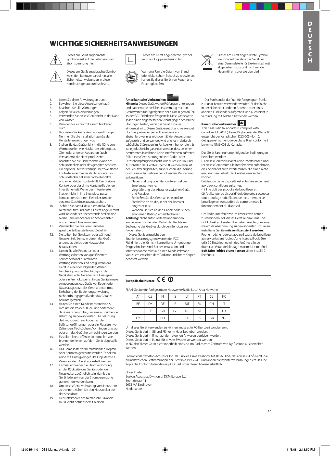 37DEUTSCHDieses am Gerät angebrachte Symbol weist darauf hin, dass das Gerät bei einer Sammelstelle für Elektronikschrott abgegeben muss und nicht mit dem Hausmüll entsorgt werden darf.Dieses am Gerät angebrachte Symbol weist auf Doppelisolierung hin.Warnung! Um die Gefahr von Brand oder elektrischem Schock zu reduzieren, halten Sie dieses Gerät von Regen und Feuchtigkeit fern.Dieses am Gerät angebrachte Symbol weist auf die Gefahren durch Stromspannung hin.Dieses am Gerät angebrachte Symbol weist den Benutzer darauf hin, alle Sicherheitsanweisungen in diesem Handbuch genau durchzulesen. Amerikanische Verbraucher:  Hinweis: Dieses Gerät wurde Prüfungen unterzogen und dabei wurde die Übereinstimmung mit den Grenzwerten für Digitalgeräte der Klasse B gemäß Teil 15 der FCC-Richtlinien festgestellt. Diese Grenzwerte sollen einen angemessenen Schutz gegen schädliche Störungen bieten, wenn das Gerät zuhause eingesetzt wird. Dieses Gerät erzeugt und verwendet Hochfrequenzenergie und kann diese auch abstrahlen, wenn es nicht gemäß der Anweisungen aufgestellt und verwendet wird und kann dadurch schädliche Störungen im Funkverkehr hervorrufen. Es kann jedoch nicht garantiert werden, dass bei einer bestimmten Installation keine Interferenzen auftreten. Falls dieses Gerät Störungen beim Radio- oder Fernsehempfang verursacht, was durch ein Ein- und Ausschalten des Gerätes überprüft werden kann, ist der Benutzer angehalten, zu versuchen, die Störung durch eine oder mehrere der folgenden Maßnahmen zu beseitigen:• NeueinstellungoderStandortwechselderEmpfangsantenne.• VergrößerungdesAbstandszwischenGerätund Receiver.• SchließenSiedasGerätaneineandereSteckdose an als die, in der der Receiver eingesteckt ist.• WendenSiesichandenHändlerodereinenerfahrenenRadio-/Fernsehtechniker.Achtung: Nicht autorisierte Veränderungen am Receiver können den Verfall des Rechts zur Bedienung des Gerätes durch den Benutzer zur Folge haben.   Dieses Gerät entspricht den Strahlenbelastungsgrenzwerten der FCC-Richtlinien, die für nicht kontrollierte Umgebungen festgeschrieben sind. Bei der Installation und Inbetriebnahme muss auf einen Mindestabstand von 20 cm zwischen dem Radiator und Ihrem Körper geachtet werden.WICHTIGE SICHERHEITSANWEISUNGEN1.  Lesen Sie diese Anweisungen durch.2.  Bewahren Sie diese Anweisungen auf.3.  Beachten Sie alle Warnungen.4.  Folgen Sie allen Anweisungen.5.  Verwenden Sie dieses Gerät nicht in der Nähe von Wasser.6.  Reinigen Sie es nur mit einem trockenen Tuch.7.  Blockieren Sie keine Ventilationsöffnungen. Nehmen Sie die Installation gemäß der Herstelleranweisungen vor.8.  Stellen Sie das Gerät nicht in die Nähe von Wärmequellen wie Heizkörper, Abluftgitter, ÖfenoderanderenApparaten(auchVerstärkern), die Hitze produzieren.9.   Beachten Sie die Sicherheitsrelevanz des Schukosteckers oder des gepolten Steckers. Ein gepolter Stecker verfügt über zwei flache Kontakte, einer breiter als der andere. Ein Schukostecker hat zwei flache Kontakte und einen dritten Kontaktstift. Der breitere Kontakt oder der dritte Kontaktstift dienen Ihrer Sicherheit. Wenn der mitgelieferte Stecker nicht in Ihre Steckdose passt, kontaktieren Sie einen Elektriker, um die veraltete Steckdose auszutauschen.10.   Achten Sie darauf, dass niemand auf das Netzkabel tritt und dass es nicht abgeklemmt wird. Besonders zu beachtende Stellen sind hierbei jene am Stecker, an Steckerleisten und am Anschluss zum Gerät.  11.  Verwenden Sie nur vom Hersteller spezifizierte Ersatzteile und Zubehör.12.   Sie sollten bei Gewittern oder während längerer Zeiträume, in denen das Gerät unbenutzt bleibt, den Netzstecker herausziehen.13.  Lassen Sie alle Reparatur- oder Wartungsarbeiten von qualifiziertem Servicepersonal durchführen. Wartungsarbeiten sind nötig, wenn das Gerät in einer der folgenden Weisen beschädigt wurde: Beschädigung des Netzkabels oder Netzsteckers, Flüssigkeit oder ein Fremdkörper ist in das Geräteinnere eingedrungen, das Gerät war Regen oder Nässe ausgesetzt, das Gerät arbeitet trotz Einhaltung der Bedienungsanweisung nicht ordnungsgemäß oder das Gerät ist heruntergefallen.14.  Halten Sie einen Mindestabstand von 50 mm um die Vorder-, Rück- und Seitenteile des Geräts herum frei, um eine ausreichende Belüftung zu gewährleisten. Die Belüftung darf nicht durch ein Abdecken der Belüftungsöffnungen oder ein Platzieren von Zeitungen, Tischtüchern, Vorhängen usw. auf oder um das Gerät herum behindert werden.15.   Es sollten keine offenen Lichtquellen wie brennende Kerzen auf dem Gerät abgestellt werden.16.  Das Gerät sollte vor herabfallenden Tropfen oder Spritzern geschützt werden. Es sollten keine mit Flüssigkeit gefüllte Objekte wie z.B. Vasen auf dem Gerät abgestellt werden.17.   Es muss entweder die Stromversorgung an der Rückseite des Gerätes oder der Netzstecker zugänglich sein, damit das Gerät jederzeit von der Stromversorgung genommen werden kann.18.   Um dieses Gerät vollständig vom Netzstrom zu trennen, ziehen Sie den Netzstecker aus der Steckdose.19.   Der Netzstecker des Netzanschlusskabels muss leicht betriebsbereit bleiben.  Der Funksender darf nur für festgelegten Punkt-zu-Punkt-Betrieb verwendet werden. Er darf nicht in der Nähe einer anderen Antenne oder eines anderen Funksenders aufgestellt und auch nicht in Verbindung mit solchen betrieben werden.Kanadische Verbraucher  This class B digital apparatus complies with Canadian ICES-003 (Dieses Digitalgerät der Klasse B entspricht der kanadischen ICES-003-Norm).Cet appareil numérique de classe B est conforme á la norme NMB-003 du Canada. Das Gerät kann nur unter folgenden Bedingungen betrieben werden:(1) dieses Gerät verursacht keine Interferenzen und (2) dieses Gerät muss alle Interferenzen aufnehmen, dies beinhaltet auch Interferenzen, die einen nicht erwünschten Betrieb des Gerätes verursachen können.L’utilisation de ce dispositif est autorisée seulement aux deux conditions suivantes:(1) il ne doit pas produire de brouillage, et(2) l’utilisateur du dispositif doit être prêt à accepter tout brouillage radioélectrique reçu, même si ce brouillage est susceptible de compromettre le fonctionnement du dispositif. Um Radio-Interferenzen im lizenzierten Betrieb zu verhindern, soll dieses Gerät nur im Haus und nicht direkt an Fenstern betrieben werden, um eine maximale Abschirmung zu gewährleisten. Im Freien installierte Geräte müssen lizenziert werden.Pour empêcher que cet appareil cause du brouillage au service faisant l’objet d’une licence, il doit être utilisé à l’intérieur et loin des fenêtres afin de fournir un écran de blindage maximal. Le matériel doit faire l’objet d’une licence s’il est installé à l’extérieur.Europäische Nutzer          RLAN-Geräte(fürfunkgestützteNetzwerke/RadioLocalAreaNetwork)AT CZ FI IS LT PT SE FRBE DK DE IE MT SK CH ITEE GR LV NL SI TR LUCY HU PL ES GB NOUm dieses Gerät verwenden zu können, muss es in RO lizenziert worden sein.Dieses Gerät darf in GB und FR nur im Haus betrieben werden.Dieses Gerät darf in IT nur auf dem eigenen Anwesen betrieben werden.Dieses Gerät darf in LU nur für private Zwecke verwendet werden.In NO darf dieses Gerät nicht innerhalb eines 20-km-Radios vom Zentrum von Ny-Ålesund aus betrieben werden. Hiermit erklärt Boston Acoustics, Inc. 300 Jubilee Drive, Peabody, MA 01960 USA, dass dieses i-DS3-Gerät  die grundsätzlichenBestimmungenderRichtlinie1999/5/ECundandererrelevanterVerordnungenerfüllt.EineKopie der Konformitätserklärung (DOC) ist unter dieser Adresse erhältlich: Oliver KrieteBoston Acoustics, Division of D&amp;M Europe B.V.Beemdstraat 115653 MA EindhovenNiederlande 142-003544-0_i-DS3 Manual A4.indd   37 11/3/08   2:13:50 PM