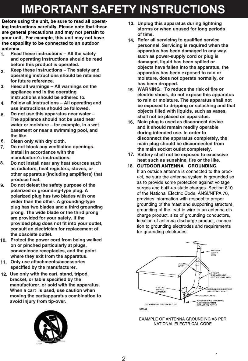 IMPORTANT SAFETY INSTRUCTIONS2Use only with the cart, stand, tripod, bracket, or table specified by the manufacturer, or sold with the apparatus. When a cart  is used, use caution when moving the cart/apparatus combination to avoid injury from tip-over.12.Read these instructions – All the safety and operating instructions should be read before this product is operated. Keep these instructions – The safety and operating instructions should be retained for future reference. Heed all warnings – All warnings on the appliance and in the operating instructions should be adhered to. Follow all instructions – All operating and use instructions should be followed. Do not use this apparatus near water – The appliance should not be used near water or moisture – for example, in a wet basement or near a swimming pool, and the like.Clean only with dry cloth.Do not block any ventilation openings. Install in accordance with the manufacture’s instructions.Do not install near any heat sources such as radiators, heat registers, stoves, or other apparatus (including amplifiers) that produce heat. Do not defeat the safety purpose of the polarized or grounding-type plug. A polarized plug has two blades with one wider than the other. A grounding-type plug has two blades and a third grounding prong. The wide blade or the third prong are provided for your safety. If the provided plug does not fit into your outlet, consult an electrician for replacement of the obsolete outlet.Protect the power cord from being walked on or pinched particularly at plugs, convenience receptacles, and the point where they exit from the apparatus.Only use attachments/accessories specified by the manufacturer.1.2.3.4.5.6.7.8.9.10.11.13. Unplug this apparatus during lightning storms or when unused for long periods of time.Refer all servicing to qualified service personnel. Servicing is required when the apparatus has been damaged in any way, such as power-supply cord or plug is damaged, liquid has been spilled or objects have fallen into the apparatus, the apparatus has been exposed to rain or moisture, does not operate normally, or has been dropped.WARNING：To reduce the risk of fire or electric shock, do not expose this apparatus to rain or moisture. The apparatus shall not be exposed to dripping or splashing and that objects filled with liquids, such as vases, shall not be placed on apparatus.Main plug is used as disconnect device and it should remain readily operable during intended use. In order to disconnect the apparatus completely, the main plug should be disconnected from the main socket outlet completely.Battery shall not be exposed to excessive heat such as sunshine, fire or the like.14.15.16.17.18.