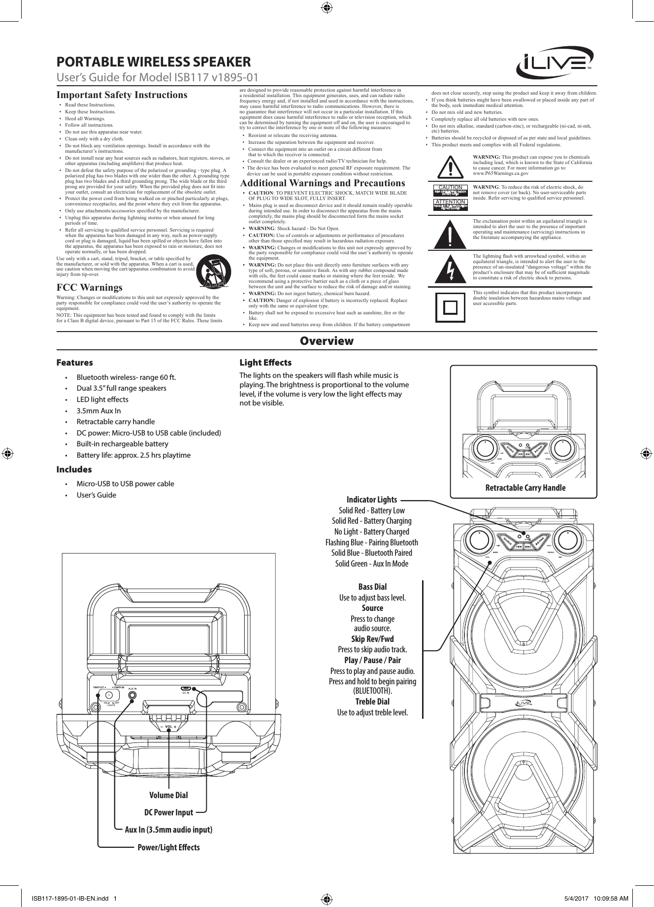 Important Safety Instructions• ReadtheseInstructions.• KeeptheseInstructions.• HeedallWarnings.• Followallinstructions.• Donotusethisapparatusnearwater.• Cleanonlywithadrycloth.• Donotblockanyventilationopenings.Installinaccordancewiththemanufacturer’sinstructions.• Donotinstallnearanyheatsourcessuchasradiators,heatregisters,stoves,orotherapparatus(includingampliers)thatproduceheat.• Donotdefeatthesafetypurposeofthepolarizedorgrounding-typeplug.Apolarizedplughastwobladeswithonewiderthantheother.Agroundingtypeplug has two blades and a third grounding prong. The wide blade or the thirdprong are provided for your safety. When the provided plug does not t intoyour outlet, consult an electrician for replacement of the obsolete outlet.• Protectthepowercordfrombeingwalkedonorpinchedparticularlyatplugs,conveniencereceptacles,andthepointwheretheyexitfromtheapparatus.• Onlyuseattachments/accessoriesspeciedbythemanufacturer.• Unplugthisapparatusduringlightningstormsorwhenunusedforlongperiodsoftime.• Referallservicingtoqualiedservicepersonnel.Servicingisrequiredwhentheapparatushasbeendamagedinanyway,suchaspower-supplycord or plug is damaged, liquid has been spilled or objects have fallen intothe apparatus, the apparatus has been exposed to rain or moisture, does notoperate normally, or has been dropped.Useonlywithacart,stand,tripod,bracket,ortablespeciedbythe manufacturer, or sold with the apparatus. When a cart is used,use caution when moving the cart/apparatus combination to avoidinjury from tip-over.FCC Warnings Warning:Changesormodicationstothisunitnotexpresslyapprovedbytheparty responsible for compliance could void the user’s authority to operate theequipment.NOTE:Thisequipmenthasbeentestedandfoundtocomplywiththelimitsfor a Class B digital device, pursuant to Part 15 of the FCC Rules. These limitsdoesnotclosesecurely,stopusingtheproductandkeepitawayfromchildren.• Ifyouthinkbatteriesmighthavebeenswallowedorplacedinsideanypartofthebody,seekimmediatemedicalattention.• Donotmixoldandnewbatteries.• Completelyreplacealloldbatterieswithnewones.• Donotmixalkaline,standard(carbon-zinc),orrechargeable(ni-cad,ni-mh,etc)batteries.• Batteriesshouldberecycledordisposedofasperstateandlocalguidelines.• ThisproductmeetsandcomplieswithallFederalregulations.OverviewPORTABLE WIRELESS SPEAKERUser’s Guide for Model ISB117 v1895-01aredesignedtoprovidereasonableprotectionagainstharmfulinterferenceina residential installation. This equipment generates, uses, and can radiate radiofrequency energy and, if not installed and used in accordance with the instructions,may cause harmful interference to radio communications. However, there isno guarantee that interference will not occur in a particular installation. If thisequipment does cause harmful interference to radio or television reception, whichcan be determined by turning the equipment off and on, the user is encouraged totry to correct the interference by one or more of the following measures:• Reorientorrelocatethereceivingantenna.• Increasetheseparationbetweentheequipmentandreceiver.• Connecttheequipmentintoanoutletonacircuitdifferentfromthattowhichthereceiverisconnected.•Consultthedealeroranexperiencedradio/TVtechnicianforhelp.Additional Warnings and Precautions• CAUTION: TO PREVENT ELECTRIC SHOCK,MATCHWIDEBLADEOFPLUGTOWIDESLOT,FULLYINSERT.• Mainsplugisusedasdisconnectdeviceanditshouldremainreadilyoperableduringintendeduse.Inordertodisconnecttheapparatusfromthemainscompletely, the mains plug should be disconnected form the mains socketoutlet completely.• WARNING:Shockhazard-DoNotOpen.• CAUTION:Useofcontrolsoradjustmentsorperformanceofproceduresotherthanthosespeciedmayresultinhazardousradiationexposure.• WARNING:Changesormodicationstothisunitnotexpresslyapprovedbythepartyresponsibleforcompliancecouldvoidtheuser’sauthoritytooperatethe equipment.• WARNING:Donotplacethisunitdirectlyontofurnituresurfaceswithanytypeofsoft,porous,orsensitivenish.Aswithanyrubbercompoundmadewith oils, the feet could cause marks or staining where the feet reside. Werecommend using a protective barrier such as a cloth or a piece of glassbetween the unit and the surface to reduce the risk of damage and/or staining.• WARNING:Donotingestbattery,chemicalburnhazard.• CAUTION: Dangerofexplosionifbatteryisincorrectlyreplaced.Replaceonlywiththesameorequivalenttype.• Batteryshallnotbeexposedtoexcessiveheatsuchassunshine,reorthelike.• Keepnewandusedbatteriesawayfromchildren.IfthebatterycompartmentDC Power Input Aux In (3.5mm audio input)Power/Light EectsVolume DialBass DialUse to adjust bass level.SourcePress to change  audio source.Skip Rev/FwdPress to skip audio track.Play / Pause / PairPress to play and pause audio.Press and hold to begin pairing (BLUETOOTH).Treble DialUse to adjust treble level.Indicator LightsSolid Red - Battery Low Solid Red - Battery ChargingNo Light - Battery ChargedFlashing Blue - Pairing BluetoothSolid Blue - Bluetooth PairedSolid Green - Aux In ModeRetractable Carry Handle Features• Bluetooth wireless- range 60 ft.• Dual 3.5” full range speakers• LED light eects• 3.5mm Aux In• Retractable carry handle• DC power: Micro-USB to USB cable (included)• Built-in rechargeable battery• Battery life: approx. 2.5 hrs playtimeIncludes• Micro-USB to USB power cable• User’s GuideWARNING: To reduce the risk of electric shock, donotremovecover(orback).Nouser-serviceablepartsinside. Refer servicing to qualied service personnel.WARNING: This product can expose you to chemicalsincludinglead,whichisknowntotheStateofCaliforniato cause cancer. For more information go to:www.P65Warnings.ca.govATTENTIONRISQUE D&apos; ÉLECTROCUTIONNE PAS OUVRIRCAUTIONRISK OF ELECTRIC SHOCKDO NOT OPENTheexclamationpointwithinanequilateraltriangleisintended to alert the user to the presence of importantoperating and maintenance (servicing) instructions inthe literature accompanying the appliance.Thissymbolindicatesthatthisproductincorporatesdouble insulation between hazardous mains voltage anduser accessible parts.Thelightningashwitharrowheadsymbol,withinanequilateral triangle, is intended to alert the user to thepresence of un-insulated “dangerous voltage” within theproduct’s enclosure that may be of sufcient magnitudeto constitute a risk of electric shock to persons.Light EectsThe lights on the speakers will ash while music is playing. The brightness is proportional to the volume level, if the volume is very low the light eects may not be visible.ISB117-1895-01-IB-EN.indd   1 5/4/2017   10:09:58 AM•The device has been evaluated to meet general RF exposure requirement. The device can be used in portable exposure condition without restriction.