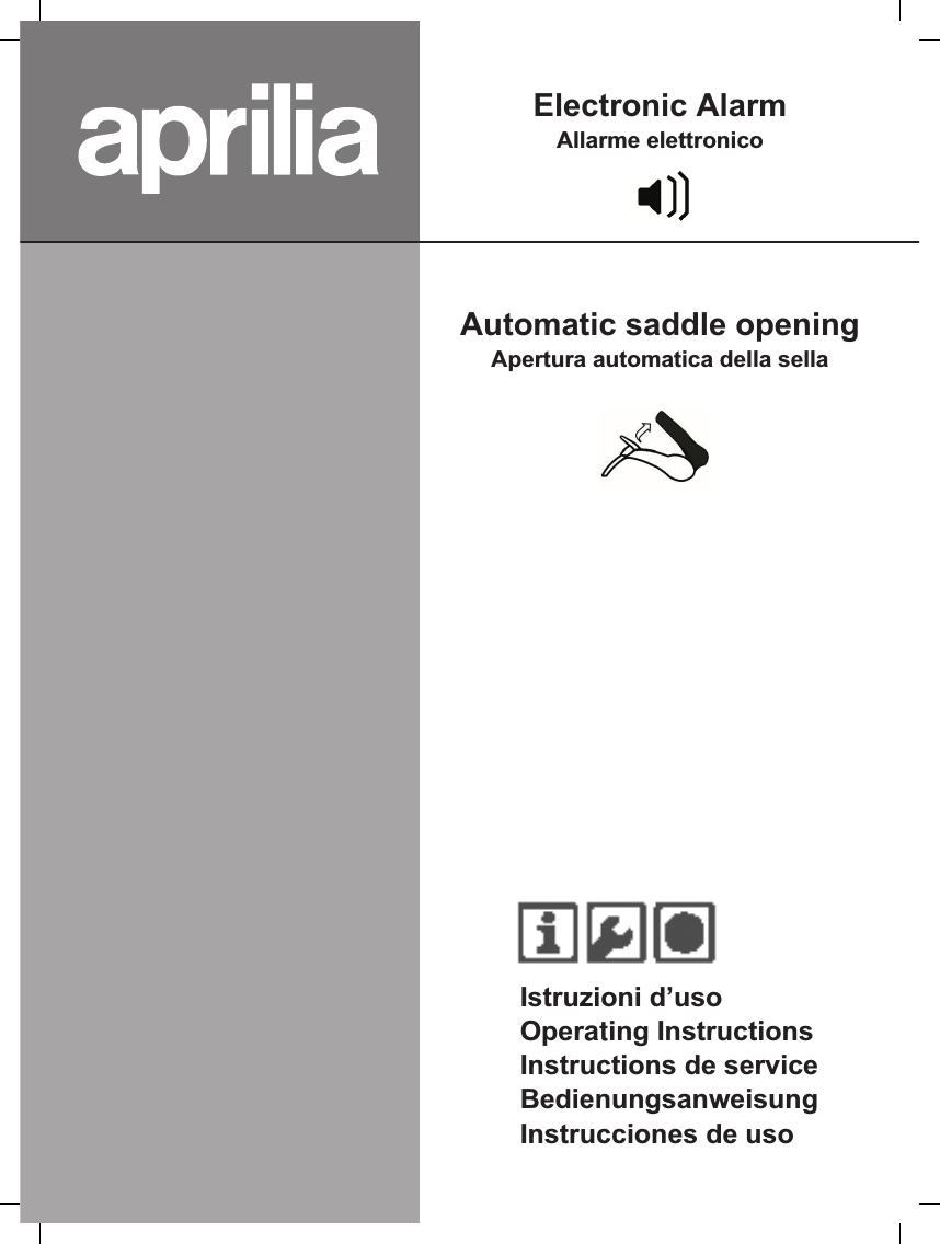 Electronic AlarmAllarme elettronicoAutomatic saddle openingApertura automatica della sellaIstruzioni d’usoOperating InstructionsInstructions de serviceBedienungsanweisungInstrucciones de uso