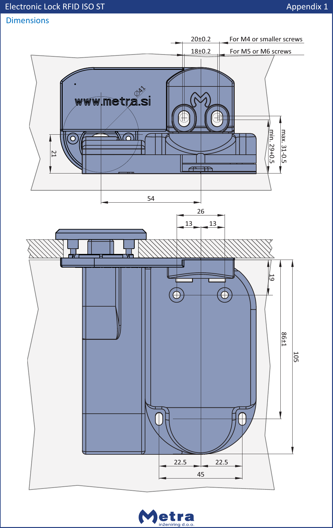 Electronic Lock RFID ISO STDimensions13 132610586&plusmn;11922.522.5455421min. 29+0.5max. 31-0.5Ć41Appendix 118&plusmn;0.220&plusmn;0.2For M5 or M6 screwsFor M4 or smaller screws