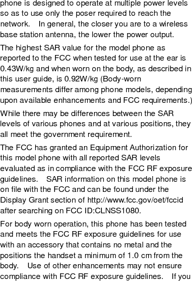 do no t use a body-worn accessory and are not holding the phone at the ear, position the handset a minimum of 1.0 cm from your body when the phone is switched on. 