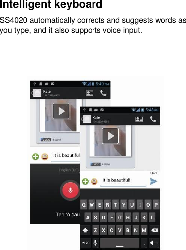 Intelligent keyboard SS4020 automatically corrects and suggests words as you type, and it also supports voice input.                  
