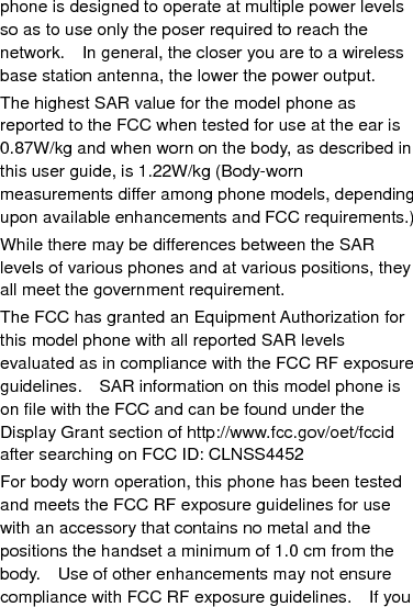 do no t use a body-worn accessory and are not holding the phone at the ear, position the handset a minimum of 1.0 cm from your body when the phone is switched on. 