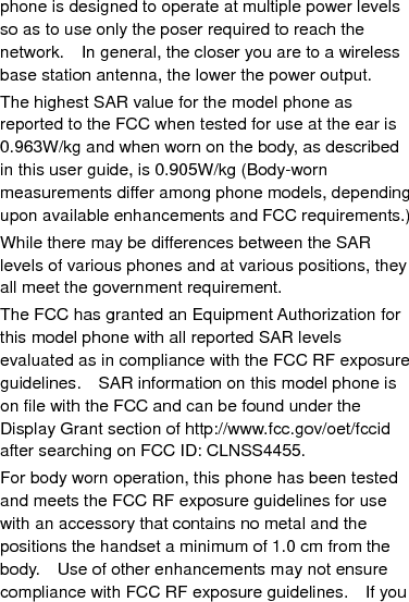 do no t use a body-worn accessory and are not holding the phone at the ear, position the handset a minimum of 1.0 cm from your body when the phone is switched on. 