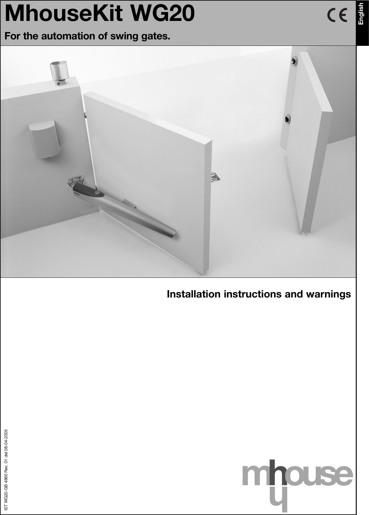 Installation instructions and warningsEnglishIST WG20-GB 4865 Rev. 01 del 08-04-2005MhouseKit WG20For the automation of swing gates.