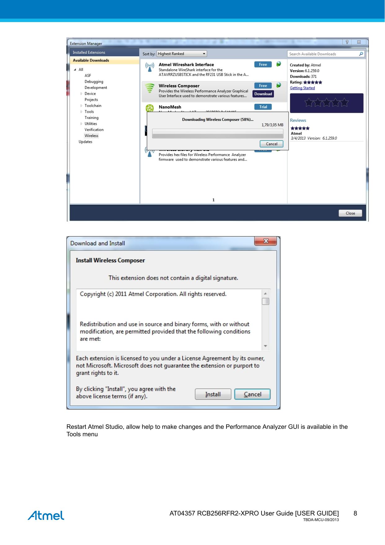  AT04357 RCB256RFR2-XPRO User Guide [USER GUIDE]TBDA-MCU-09/20138Restart Atmel Studio, allow help to make changes and the Performance Analyzer GUI is available in theTools menu