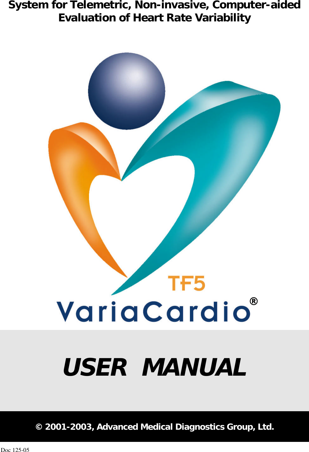 Doc 125-05 System for Telemetric, Non-invasive, Computer-aided Evaluation of Heart Rate Variability   USER  MANUAL     © 2001-2003, Advanced Medical Diagnostics Group, Ltd.  ® 