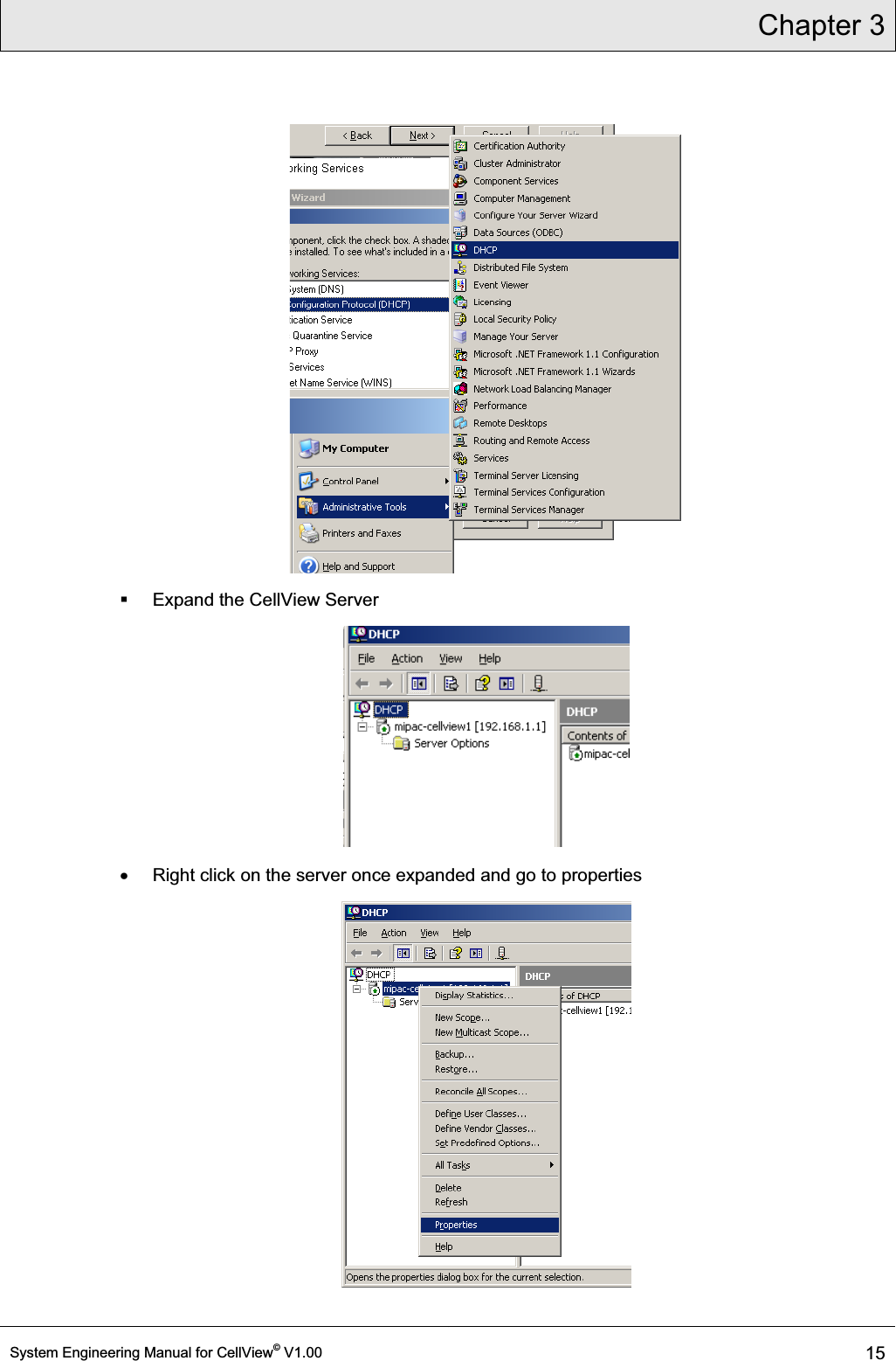 Chapter 3  System Engineering Manual for CellView© V1.00 15     Expand the CellView Server  x  Right click on the server once expanded and go to properties  