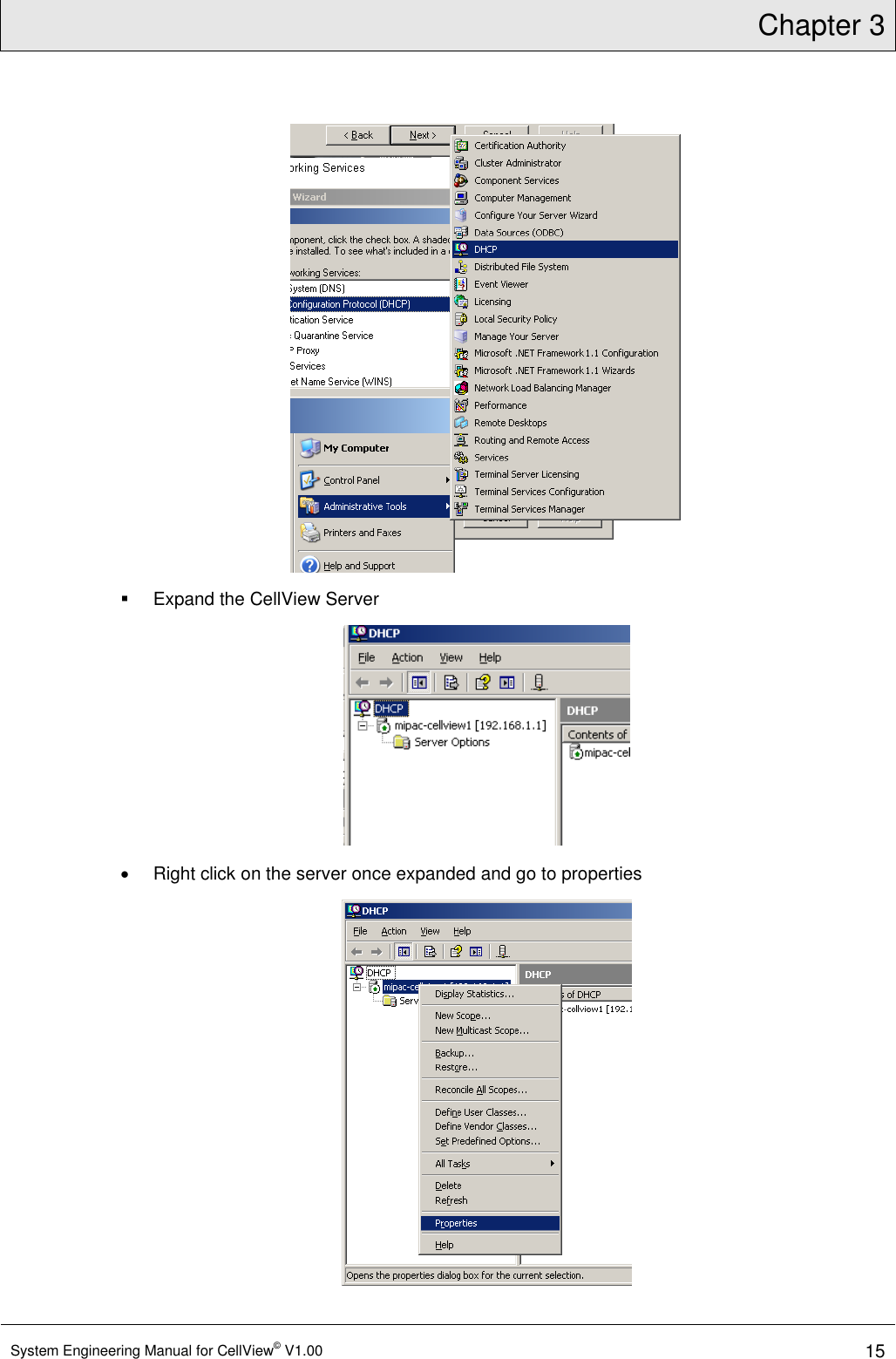 Chapter 3  System Engineering Manual for CellView© V1.00 15     Expand the CellView Server    Right click on the server once expanded and go to properties  