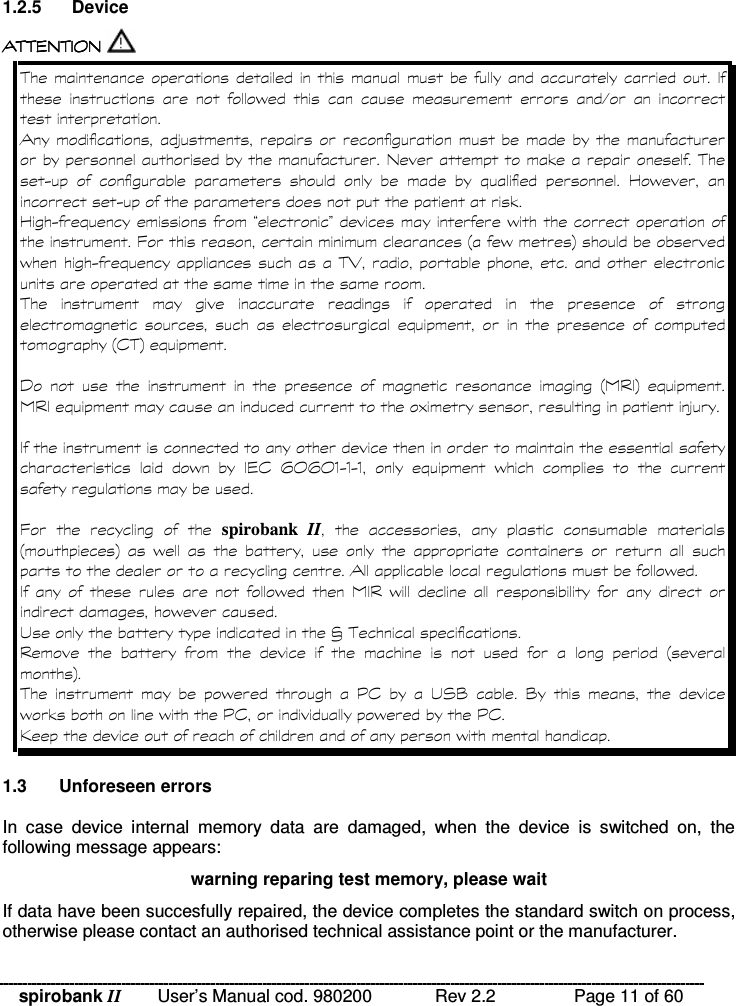 spirobank II   User’s Manual cod. 980200  Rev 2.2    Page 11 of 60 1.2.5  Device  !!&apos; $ !( $  !!&apos; $ !( $  !!&apos; $ !( $  !!&apos; $ !( $  !     %       #   :$ &quot;!.           &gt; %  .&quot;&gt; .?@% A;% &lt;% .!5 !                       ;&amp; !&lt;0             ;&lt; ):  %   &apos; &amp;  + , + , -.-.-   %     A     spirobank  II      ;&lt;  %              %        %    %        %  B !                ;&lt;!    %    8 &amp;     * =   =     % &quot;% 8 &amp; % 8 &amp; C % 1.3  Unforeseen errors  In  case  device  internal  memory  data  are  damaged,  when  the  device  is  switched  on,  the following message appears: warning reparing test memory, please wait If data have been succesfully repaired, the device completes the standard switch on process, otherwise please contact an authorised technical assistance point or the manufacturer. 