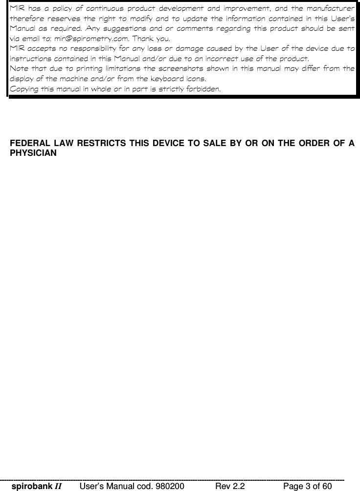 spirobank II   User’s Manual cod. 980200  Rev 2.2    Page 3 of 60                     !&quot; #$ % #&quot;&amp; %     FEDERAL LAW  RESTRICTS  THIS  DEVICE TO SALE BY  OR  ON  THE ORDER  OF A PHYSICIAN    
