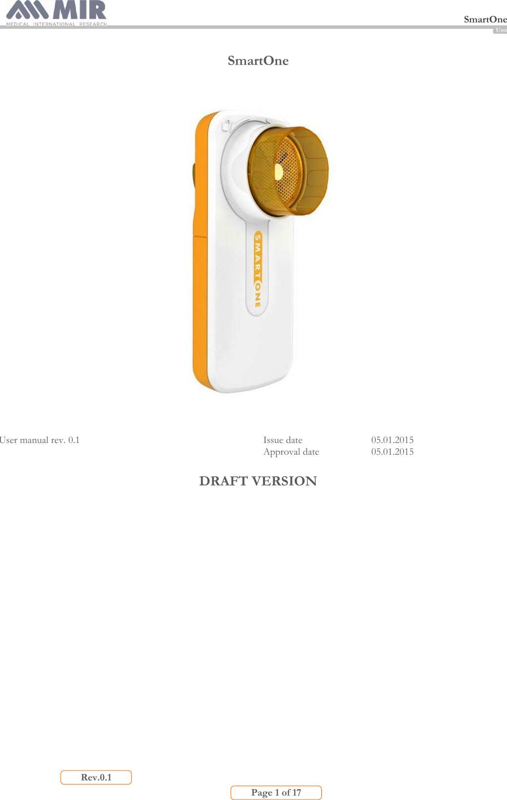  SmartOne                         Page 1 of 17 Rev.0.1 User manual  SmartOne       DRAFT VERSION     User manual rev. 0.1 Issue date    05.01.2015 Approval date    05.01.2015 