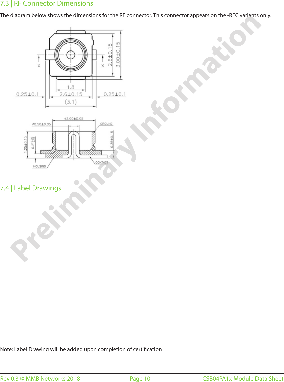 Page 10Rev 0.3 © MMB Networks 2018 CSB04PA1x Module Data Sheet7.3 | RF Connector DimensionsThe diagram below shows the dimensions for the RF connector. This connector appears on the -RFC variants only.7.4 | Label DrawingsNote: Label Drawing will be added upon completion of certicationPreliminary Information