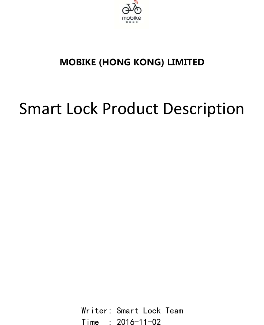 MOBIKE(HONGKONG)LIMITEDSmartLockProductDescriptionWriter: Smart Lock TeamTime  : 2016-11-02