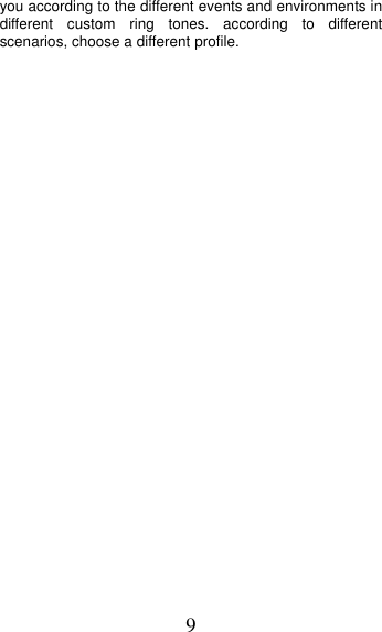 9 you according to the different events and environments in different custom ring tones. according to different scenarios, choose a different profile. 