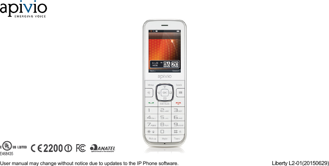 User manual may change without notice due to updates to the IP Phone software.  Liberty L2-01(20150629) 