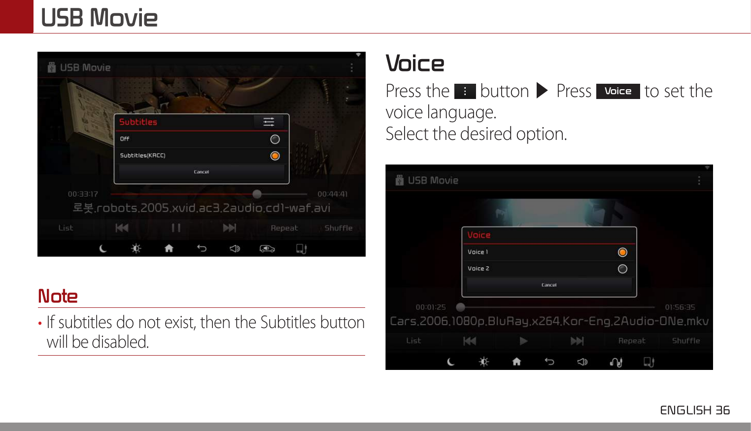 USB Movie ENGLISH 36 Note• If subtitles do not exist, then the Subtitles button will be disabled.VoicePress the   button ▶ Press Voice to set the voice language.Select the desired option.