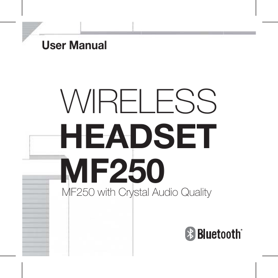 HEADSET MF250WIRELESSMF250 with Crystal Audio QualityUser Manual