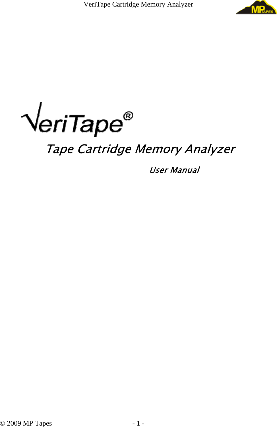 VeriTape Cartridge Memory Analyzer Tape Cartridge Memory Analyzer User Manual © 2009 MP Tapes - 1 -