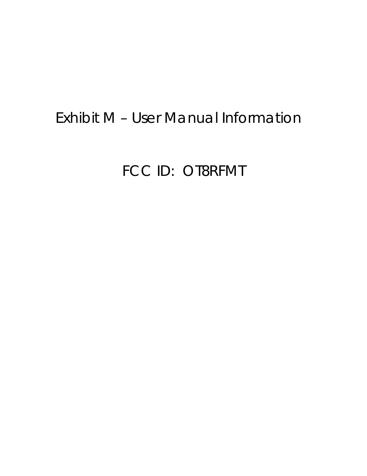 Exhibit M – User Manual Information   FCC ID:  OT8RFMT 