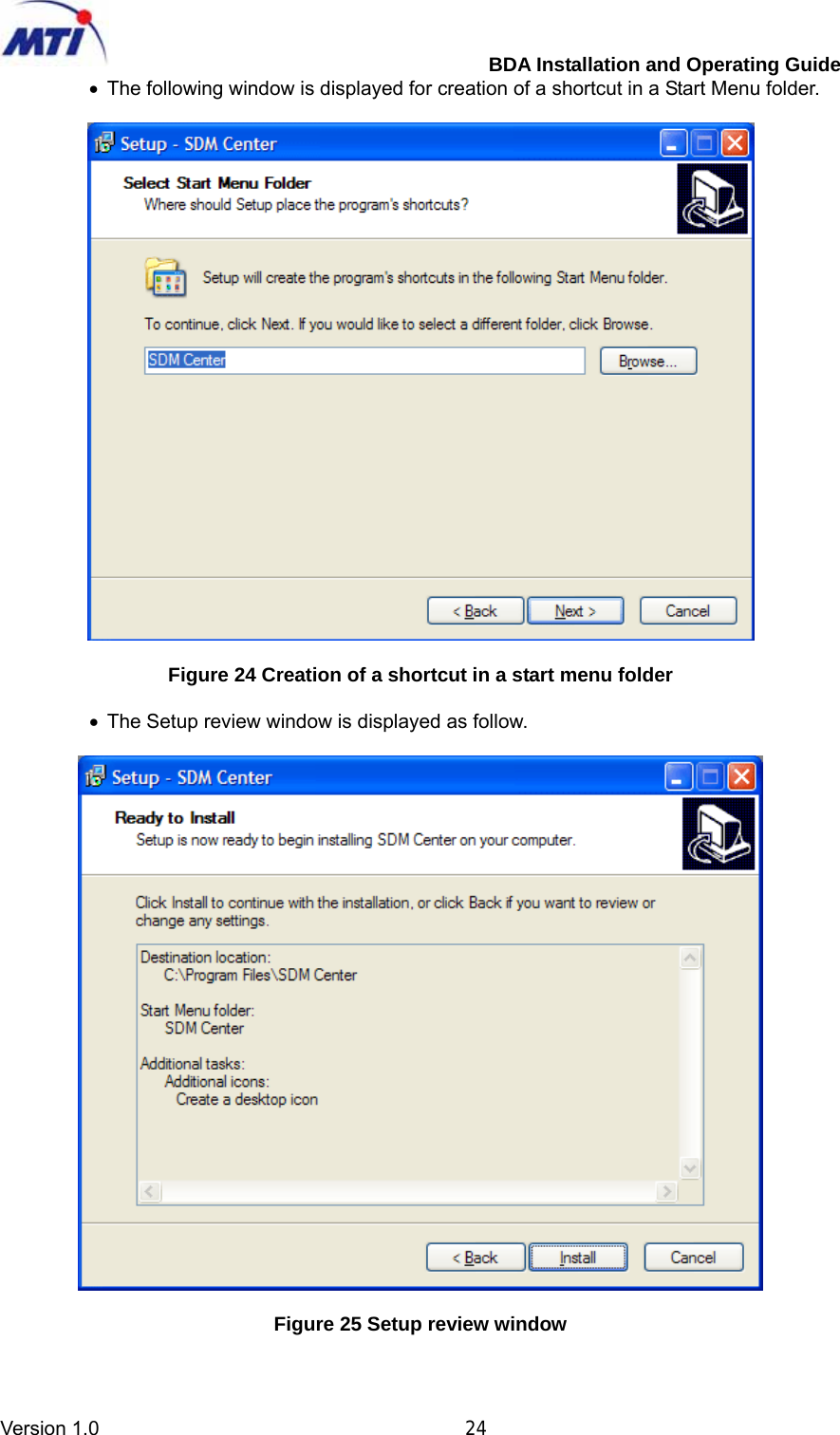        BDA Installation and Operating Guide Version 1.0                                       24 •  The following window is displayed for creation of a shortcut in a Start Menu folder.    Figure 24 Creation of a shortcut in a start menu folder  •  The Setup review window is displayed as follow.    Figure 25 Setup review window  