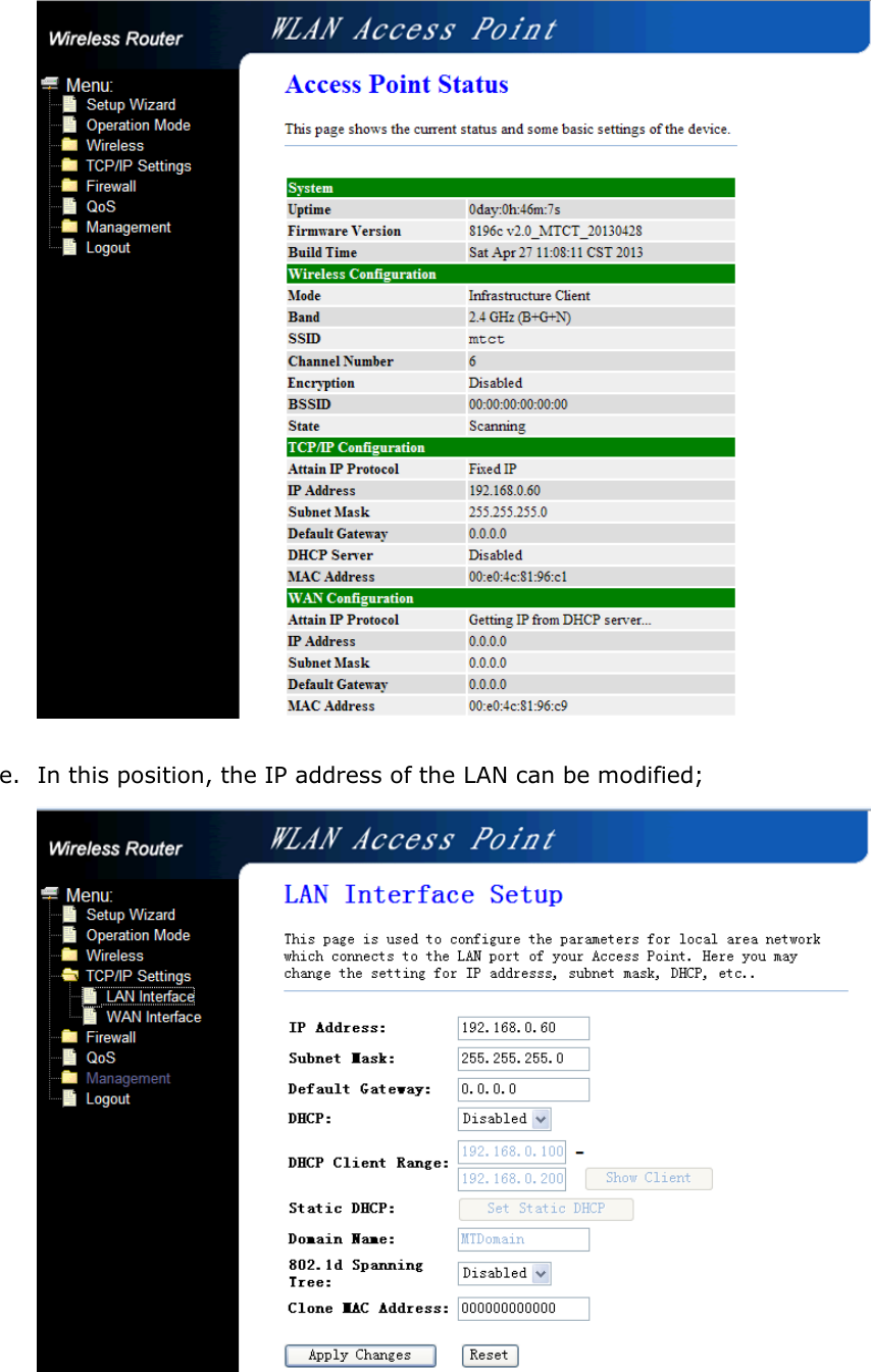   e. In this position, the IP address of the LAN can be modified;    