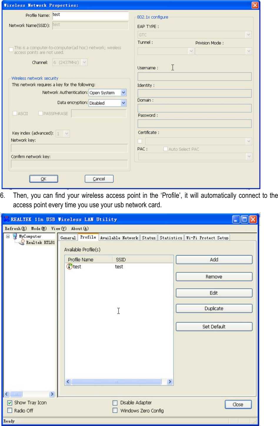  6. Then, you can find your wireless access point in the ‘Profile’, it will automatically connect to the access point every time you use your usb network card.    