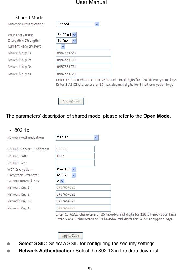 User Manual 97  -  Shared Mode   The parameters’ description of shared mode, please refer to the Open Mode.  - 802.1x   Select SSID: Select a SSID for configuring the security settings.  Network Authentication: Select the 802.1X in the drop-down list. 